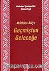 Geçmişten Geleceğe (Maziden Atiye)