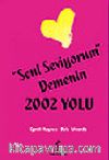 Seni Seviyorum Demenin 2002 Yolu