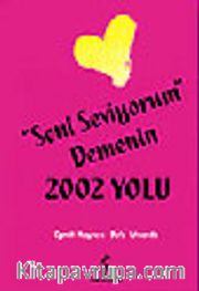 Seni Seviyorum Demenin 2002 Yolu