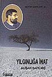 Yılgınlığa İnat