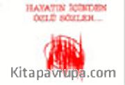 Hayatın İçinden Özlü Sözler