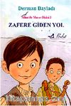 Zafere Giden Yol / Kurtuluş Savaşında İki Çocuk Kahraman