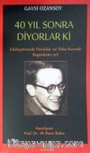 40 Yıl Sonra Diyorlar ki