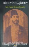 Hüseyin Haşim Bey Şair, Hattat, Ressam, Bestekar