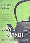 Çay Kitabı/Çay, Yaşama Sanatı, Düşünme Sanatı, Dünya Yüzünde Var Olma Sanatıdır.