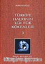 Türkiye Halkının Kültür Kökenleri 3/İnşa Isıtma ve Aydınlatma Teknikleri