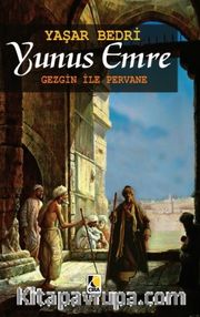 Yunus Emre <br /> Gezgin ile Pervane   