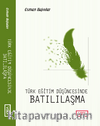 Türk Eğitim Düşüncesinde Batılılaşma