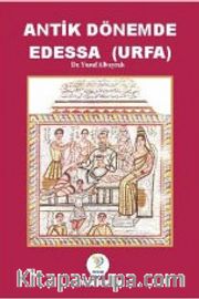 Antik Dönemde Edessa (Urfa)