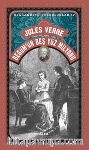 Jules Verne Begüm’ün  Beş Yüz Milyonu / Olağanüstü Yolculuklar 12