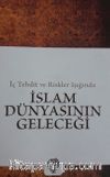 İç Tehdit ve Riskler Işığında İslam Dünyasının Geleceği