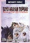 Suyu Arayan Toprak/Harran ve Fırat'ın Bin Yıllık Dramı