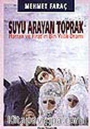 Suyu Arayan Toprak/Harran ve Fırat'ın Bin Yıllık Dramı