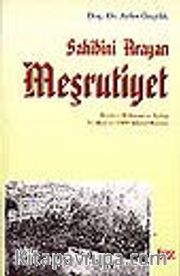 Sahibini Arayan Meşrutiyet/Meclis-i Mebusan'ın Açılışı 31 Mart ve 1909 Adana Olayları