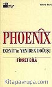 Phoenix/Ecevit'in Yeniden Doğuşu