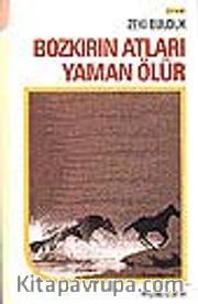 Bozkırın Atları Yaman Ölür