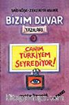 Canım Türkiyem Seyrediyor/Bizim Duvar Yazıları 3