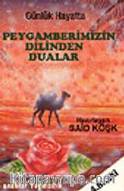 Peygamberimizin Dilinden Dualar/Günlük Hayatta