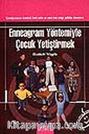 Enneagram Yöntemiyle Çocuk Yetiştirmek/9 Tarz Çocuk ve Onları Etkili Yetiştirme Şekilleri