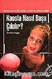 Kaosla Nasıl Başa Çıkılır?