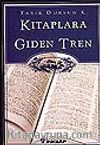 Kitaplara Giden Tren/İyi Kitap Okuma Kılavuzu