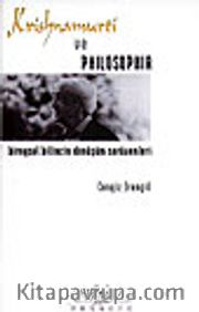Krishnamurti ve Philosophia / Bireysel Bilincin Dönüşüm Serüvenleri