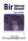 Bir Yağmurlu Geceydi/Yaşanmış Hikayeler