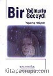 Bir Yağmurlu Geceydi/Yaşanmış Hikayeler