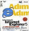 Adım Adım Microsoft Internet Explorer 5