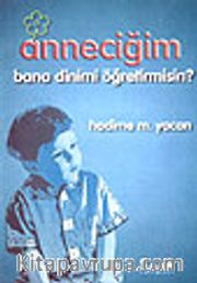 Anneciğim Bana Dinimi Öğretir misin?