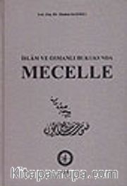 İslam ve Osmanlı Hukukunda Mecelle
