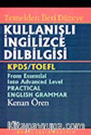 Kullanışlı İngilizce Dilbilgisi / KPDS-TOEFL / From Essential-Into Advanced Level-Practical-Eng. Gra