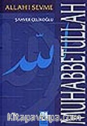 Muhabbetullah/Allah'ı Sevme