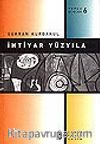 İhtiyar Yüzyıla / Toplu Şiirler 6