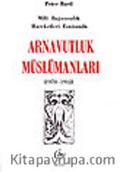 Arnavutluk Müslümanları/Milli Bağımsızlık Esnasında 1878-1912