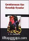 Çocuklarınızın Size Oynadığı Oyunlar