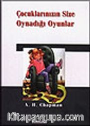Çocuklarınızın Size Oynadığı Oyunlar