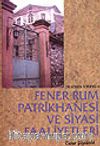 Fener Rum Patrikhanesi ve Siyasi Faaliyetleri