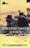 Yaveri Atatürk'ü Anlatıyor