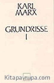 Grundrisse 1/ Ekonomi Politiğin Eleştirisinin Temelleri
