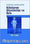 Kilolarım Diyetlerim ve Ben Sağlıklı Zayıflamak