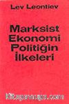 Marksist Ekonomi Politiğin İlkeleri