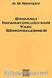 Osmanlı İmparatorluğu'nun Yarı-Sömürgeleşmesi