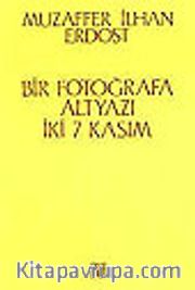 Bir Fotoğrafa Altyazı/ İki 7 Kasım