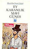 Ey Karanlık Mavi Güneş/ Öykü/ler