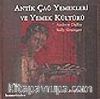 Antik Çağ Yemekleri ve Yemek Kültürü