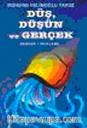 Düş, Düşün ve Gerçek