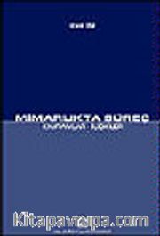 Mimarlıkta Süreç Kavramlar İlişkiler