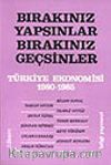 Bırakınız Yapsınlar Bırakınız Geçsinler&Türkiye Ekonomisi