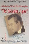 İki Gözüm Ayşe / Sabahattin Ali'nin Özel Mektupları